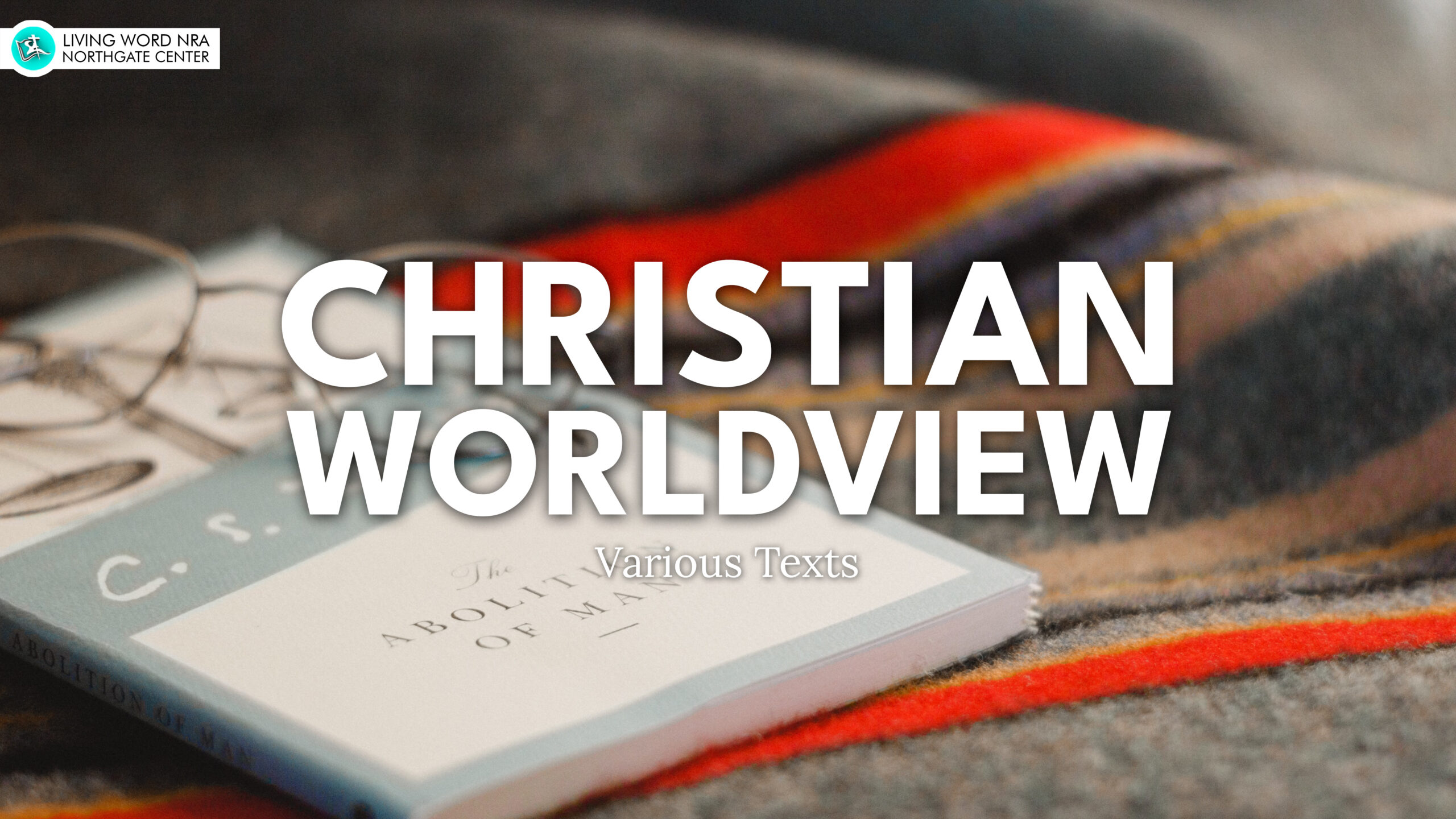 Christian Worldview – Living Word NRA