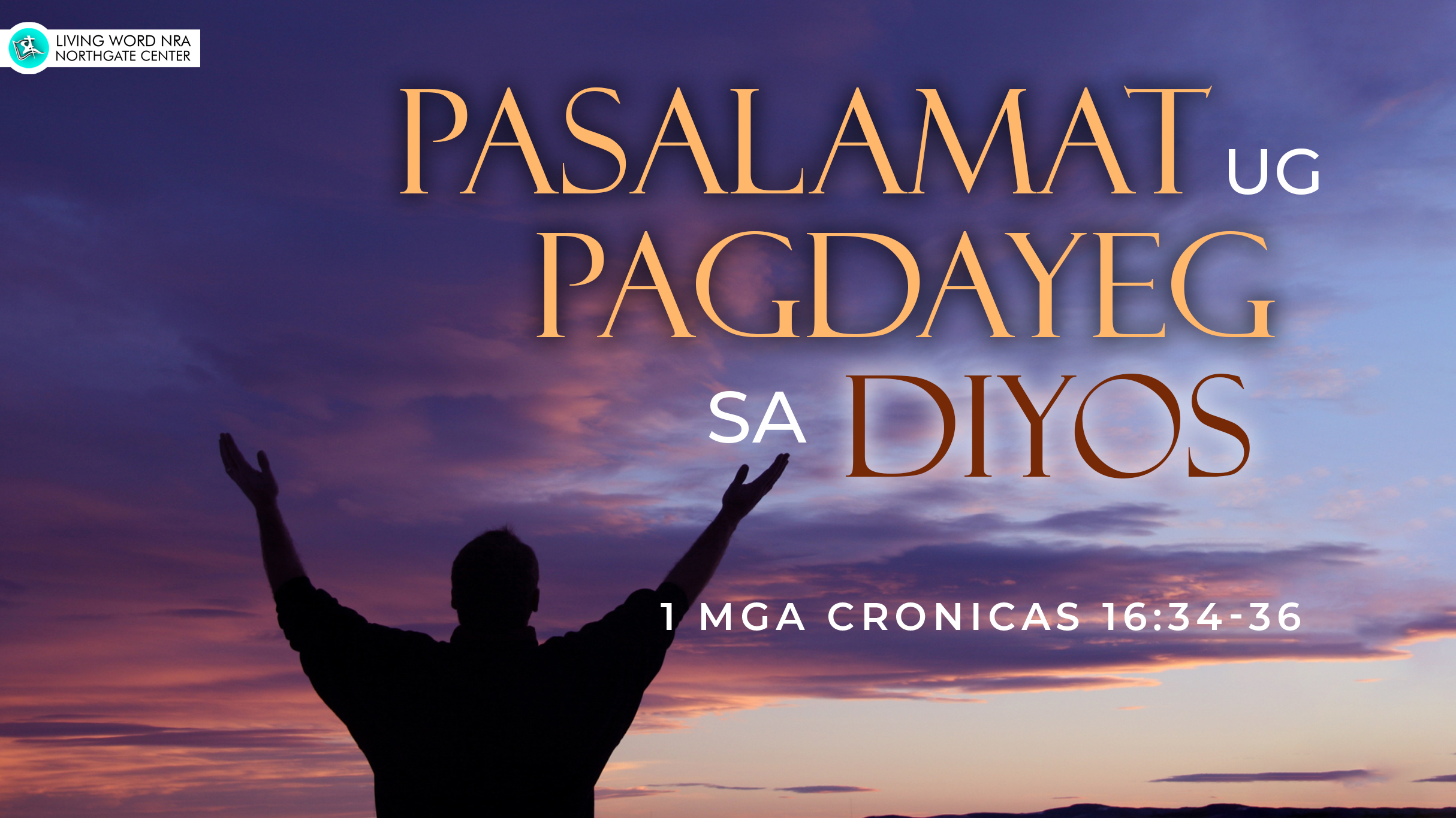 Pasalamat ug Pagdayeg Sa Dios – Living Word NRA